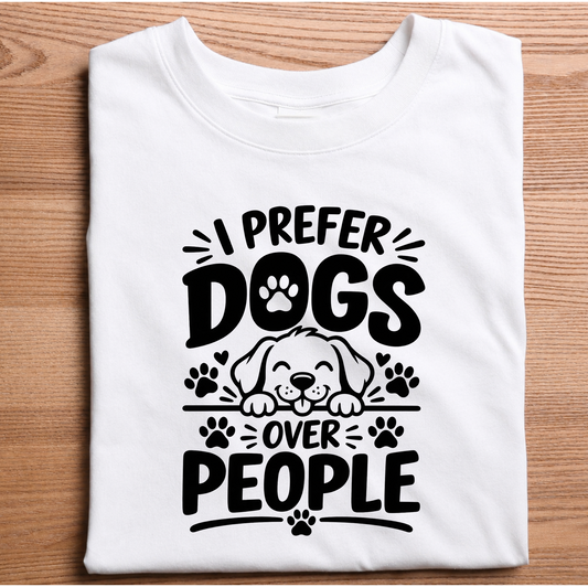 I PREFER DOG OVER PEOPLE - TEE